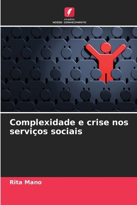 Complexidade e crise nos serviços sociais [Portuguese] 6209473237 Book Cover
