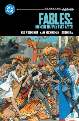 Fables: No More Happily Ever After: DC Compact ... 1799509117 Book Cover