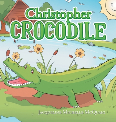Christopher Crocodile 166414899X Book Cover