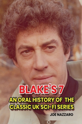 Blake's 7: An Oral History of the Classic UK Sc... B0CZ651GZW Book Cover