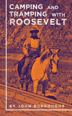 Camping and Tramping with Roosevelt 1429093137 Book Cover