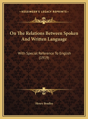 On The Relations Between Spoken And Written Lan... 1169578373 Book Cover