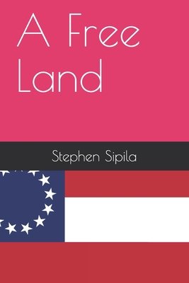 A Free Land B0977LY7HG Book Cover