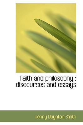 Faith and Philosophy: Discourses and Essays 1113715405 Book Cover