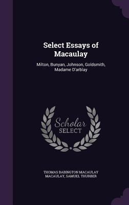 Select Essays of Macaulay: Milton, Bunyan, John... 1358401551 Book Cover