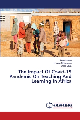 The Impact Of Covid-19 Pandemic On Teaching And... 6208010578 Book Cover