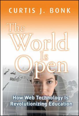 The World Is Open: How Web Technology Is Revolu... 0470461306 Book Cover
