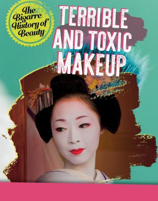 Terrible and Toxic Makeup 1538226766 Book Cover