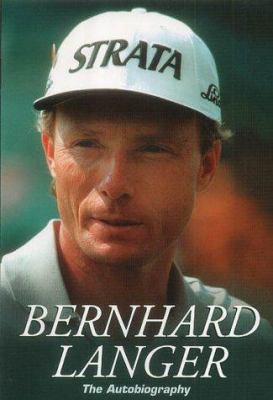 Bernhard Langer: The Autobiography 0340787155 Book Cover