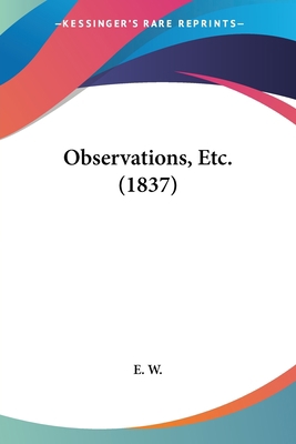 Observations, Etc. (1837) 1437056318 Book Cover
