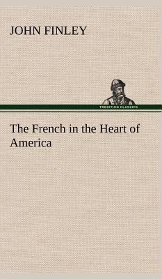 The French in the Heart of America 3849163814 Book Cover