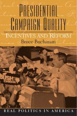 Presidential Campaign Quality: Incentives and R... 0131841408 Book Cover