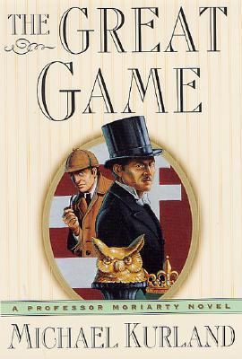 The Great Game: A Professor Moriarty Novel 031220891X Book Cover