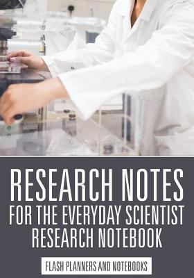 Research Notes for the Everyday Scientist - Res... 1683779568 Book Cover