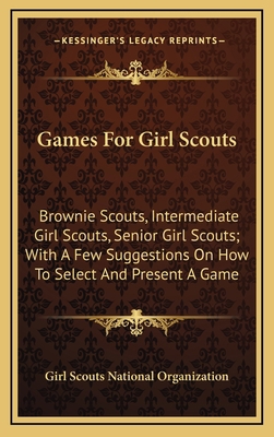 Games For Girl Scouts: Brownie Scouts, Intermed... 1164472410 Book Cover