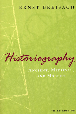 Historiography: Ancient, Medieval, and Modern, ... 0226072827 Book Cover