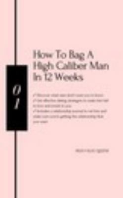Paperback How to Bag a High Caliber Man in 12 Weeks Book