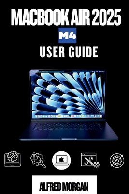 Macbook Air 2025 M4 User Guide: From Beginning ... B0FZG1CNCH Book Cover
