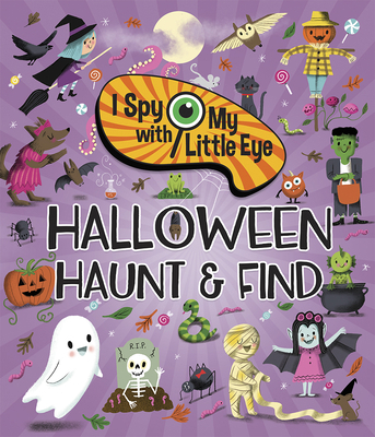Halloween Haunt & Find (I Spy with My Little Eye) 1646381823 Book Cover