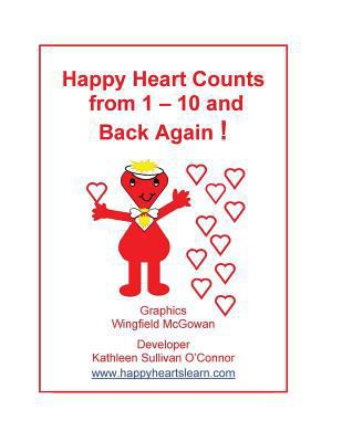 Happy Heart Counts from 1 - 10 and Back Again ! 1496074424 Book Cover
