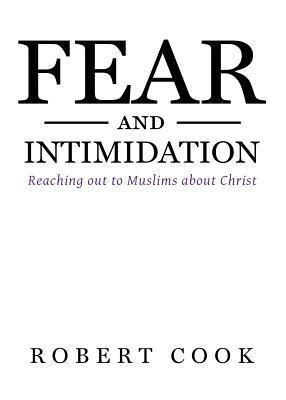 Fear and Intimidation: Reaching Out to Muslims ... 1683528611 Book Cover