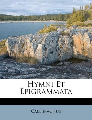 Hymni Et Epigrammata [Latin] 128627768X Book Cover