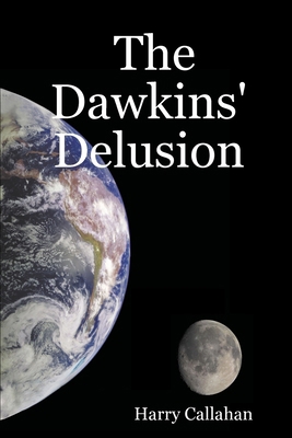 The Dawkins' Delusion 1847530958 Book Cover