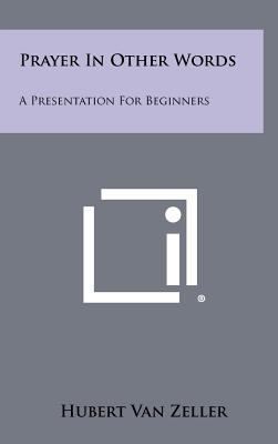 Prayer in Other Words: A Presentation for Begin... 1258427087 Book Cover