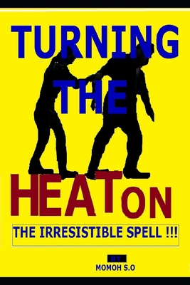 Turning the Heat on: The Irresistible Spell B0C1DHVRYH Book Cover