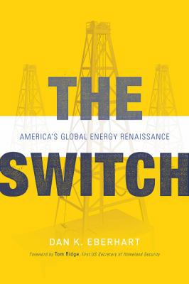 The Switch: America's Global Energy Renaissance 162634258X Book Cover