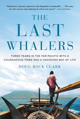 The Last Whalers: Three Years in the Far Pacifi... 0316390615 Book Cover