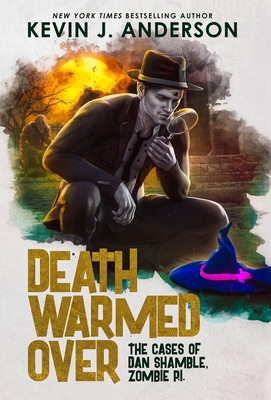 Death Warmed Over: Dan Shamble, Zombie PI 1680573470 Book Cover