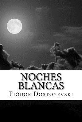 Noches Blancas [Spanish] 1535091444 Book Cover