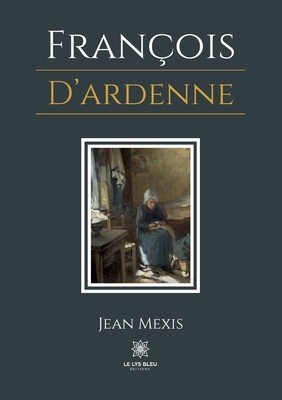 François D'ardenne [French] B0CZZRZPNS Book Cover