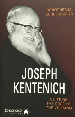 Joseph Kentenich : A Life at the Edge of a Volcano