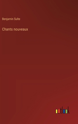 Chants nouveaux [French] 3385003598 Book Cover