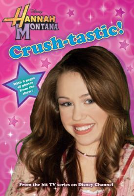 Hannah Montana Crush-Tastic!: Junior Novel 1423104617 Book Cover