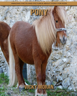 Paperback Pony: Amazing Facts and Pictures about Pony for Kids [Large Print] Book
