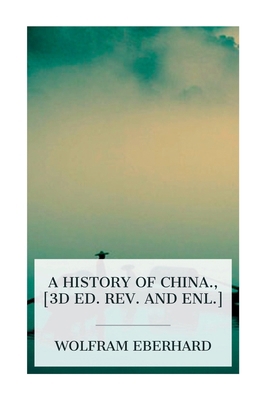 A history of China., [3d ed. rev. and enl.] 8027388872 Book Cover