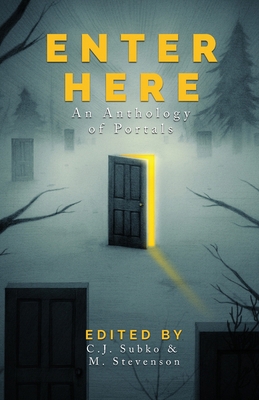 Enter Here: an anthology of portals B0G2KBSQ15 Book Cover