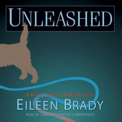 Unleashed: A Kate Turner, DVM, Mystery 150463974X Book Cover