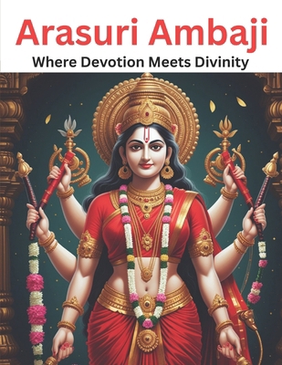 Arasuri Ambaji: Where Devotion Meets Divinity B0DZ15WKDK Book Cover