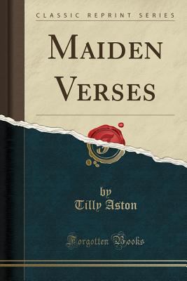 Maiden Verses (Classic Reprint) 133117466X Book Cover