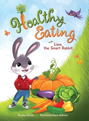 Healthy Eating with Liam, the Smart Rabbit 1737872757 Book Cover