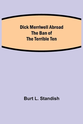 Dick Merriwell Abroad The Ban of the Terrible Ten 9354846807 Book Cover