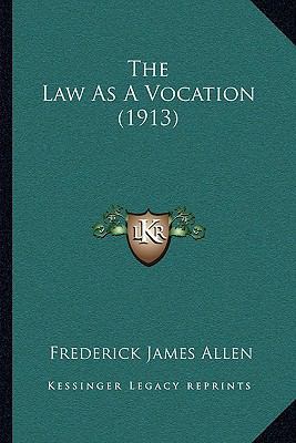 The Law As A Vocation (1913) 1165075695 Book Cover