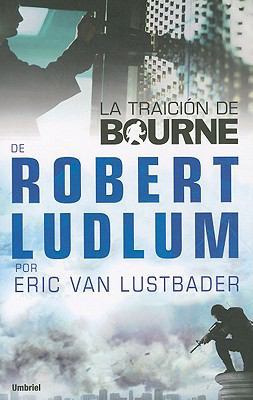 La Traicion de Bourne = The Bourne Betrayal [Spanish] 8489367949 Book Cover