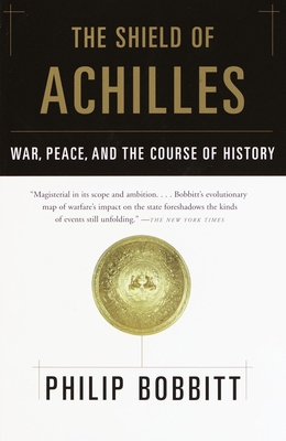 The Shield of Achilles: War, Peace, and the Cou... 0385721382 Book Cover