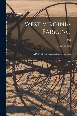 West Virginia Farming: a Pictorial Comparison A... 1014790646 Book Cover