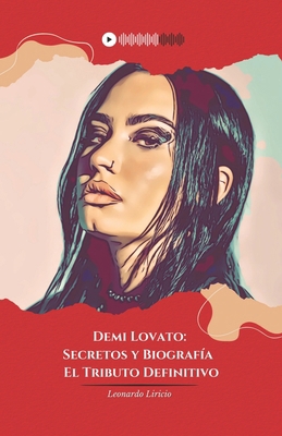 Demi Lovato: Secretos y Biografía - El Tributo ... [Spanish]            Book Cover